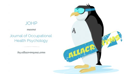 JOHP abbreviation stands for Journal of Occupational Health Psychology JOHP means Journal of