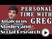 Personal Time With Greg: Analogous Studies and Social Research